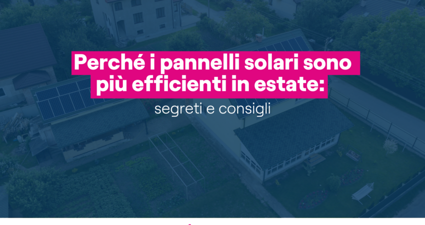 pannelli solari sono più efficienti in estate