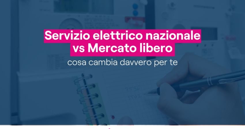 Infografica che mostra il titolo dell'articolo: "Servizio elettrico nazionale (SEN) vs Mercato libero, cosa cambia davvero per te".